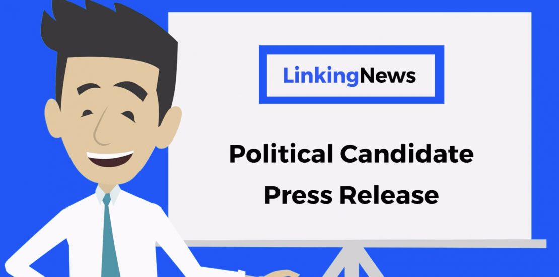 Linking News - How To Write A Press Release For A Political Candidate, Political Candidate Press Release Examples